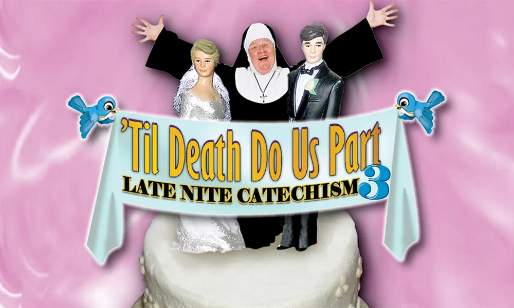 Til Death Do Us Part: Late Nite Catechism 3