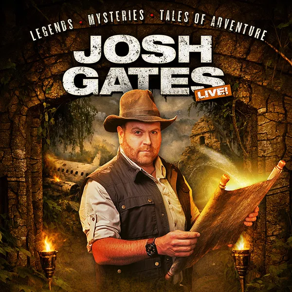 Josh Gates Live! An Evening of Legends, Mysteries and Tales of Adventure