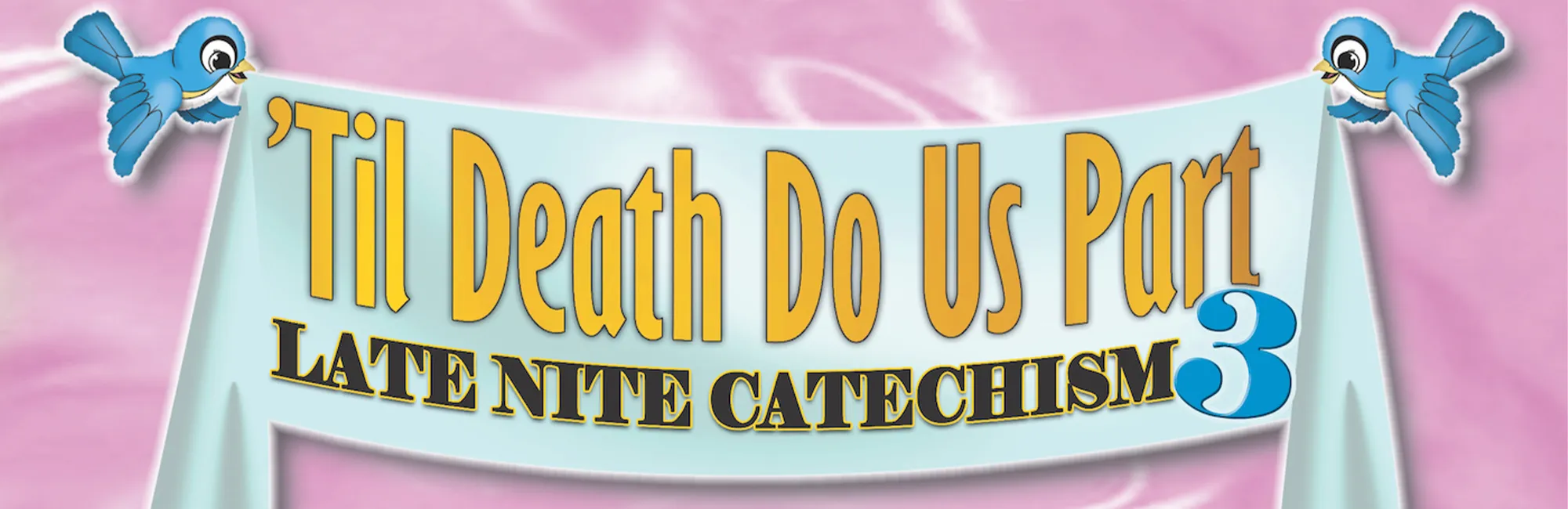 Til Death Do Us Part: Late Nite Catechism 3