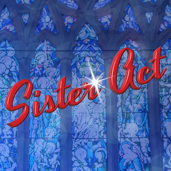 MET: Sister Act Mesa Encore Theatre