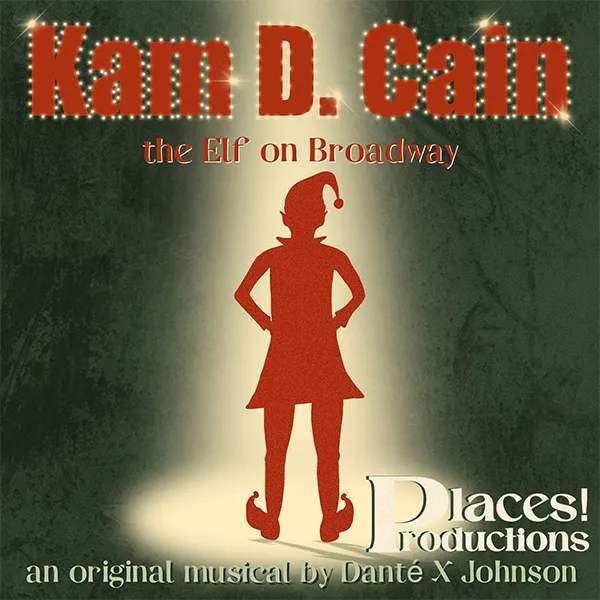 Kam D. Cain: The Elf on Broadway Places! Productions