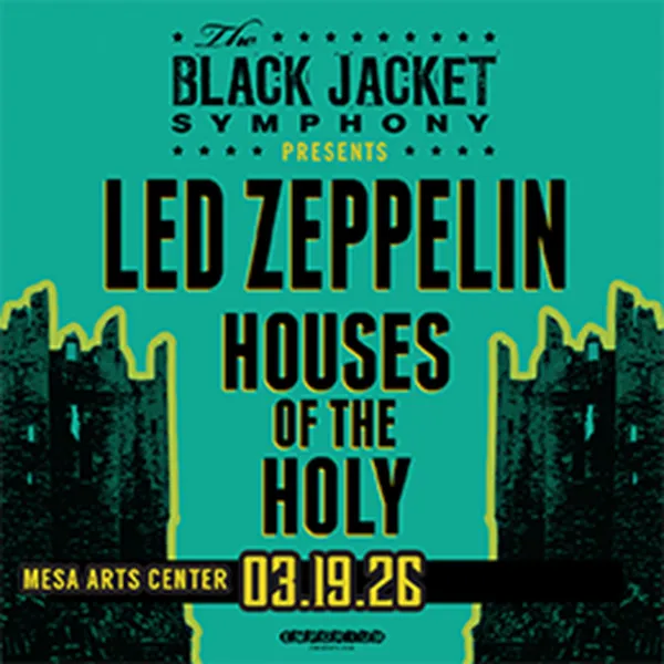 The Black Jacket Symphony Presents: Led Zeppelin's "Houses of the Holy"