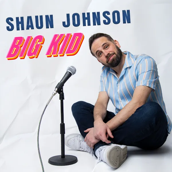 The Big Kid Tour - Shaun Johnson Stand Up Comedy Show presented by The Johnson Files