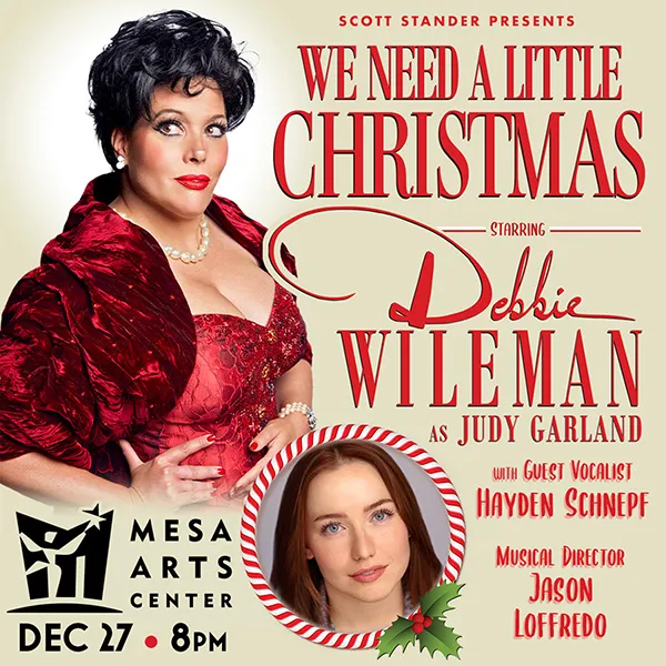 Scott Stander Presents: We Need a Little Christmas Starring Debbie Wileman as Judy Garland with Special Guests