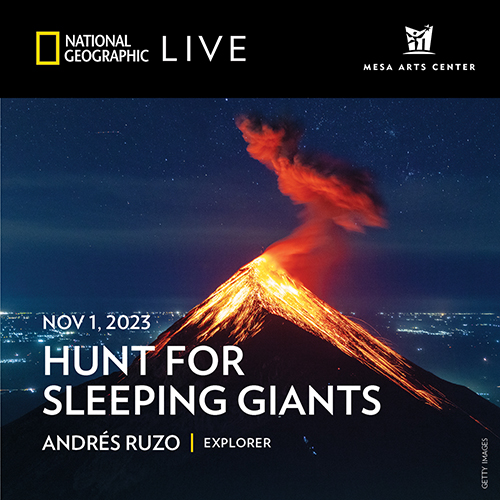 Mesa Arts Center: National Geographic Live – Hunt for Sleeping Giants ...